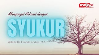 Mengingat Nikmat Dengan Syukur l Ustadz Dr. Firanda Andirja, M.A.
