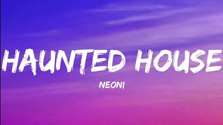 Neoni- Haunted House (Lyrics Video)