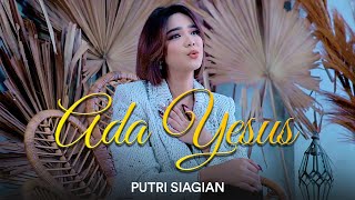 ADA YESUS - BY PUTRI SIAGIAN