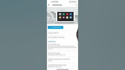 Trường hợp ứng dụng không lên được Android auto