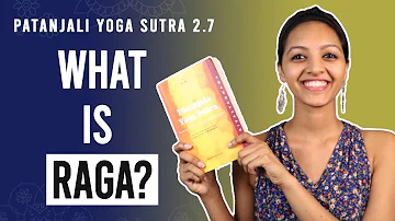 Patanjali Yoga Sutra 2.7 - What Is Raga? | Yoga Teacher Training | Anvita Dixit