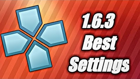 PPSSPP 1.6.3 Best Setting For 60fps Gameplay