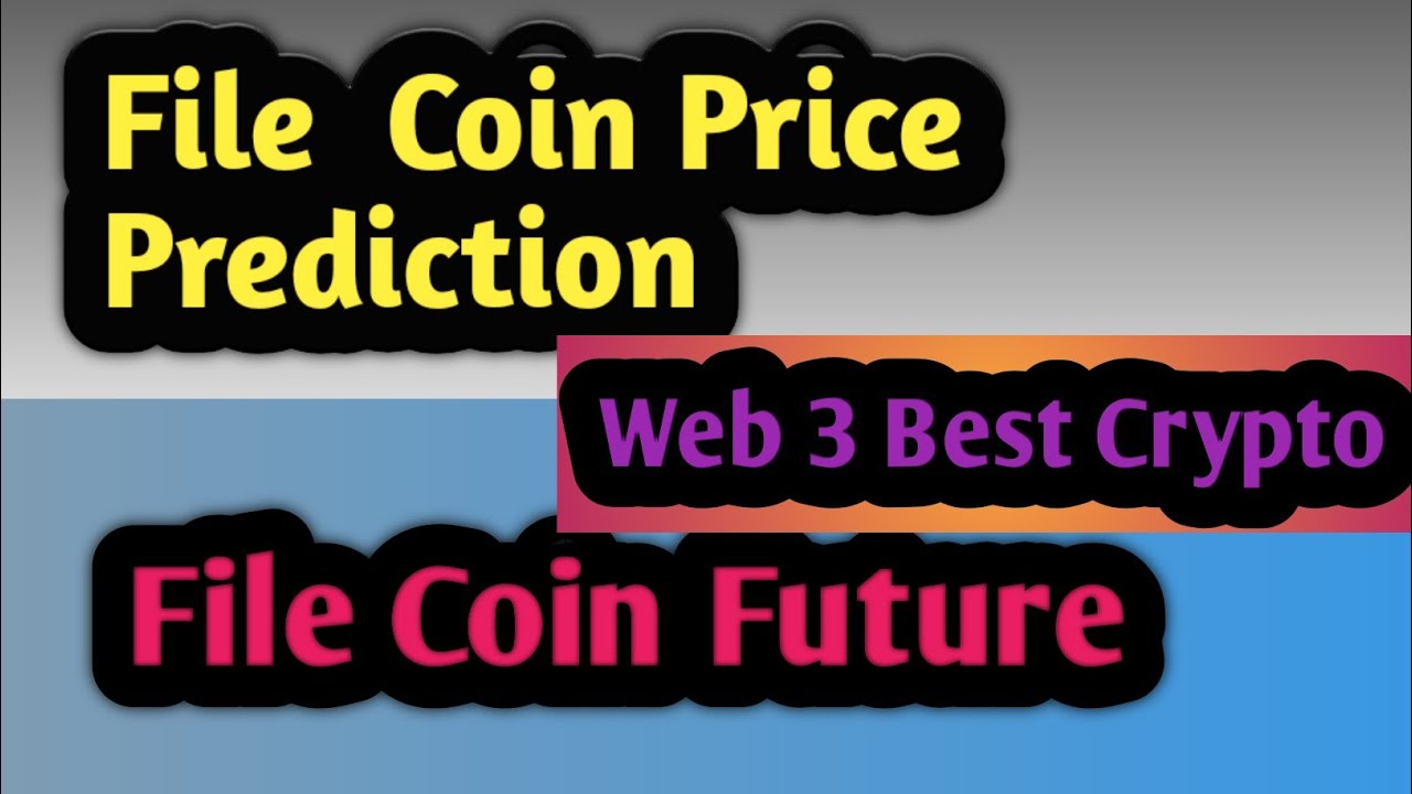 Why Files Coin File Coin Price Prediction|File Coin Update Today|File Crypto Review ...