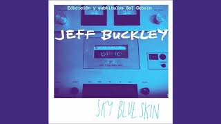 JEFF BUCKLEY - Sky Blue Skin (Subtitulada en Español)