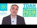 TDAH, ¿cuándo pedir ayuda? #escueladepadres