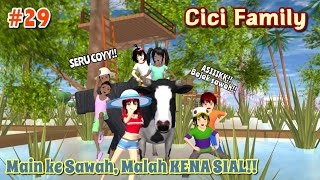 CICI FAMILY [ Main ke Sawah, Malah KENA SIAL!! ] #29 | SAKURA SCHOOL SIMULATOR