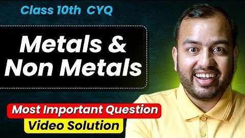 Metals and Non Metals || Most Important Questions - Video Solution || Alakh Sir ke FARREY