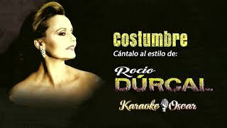 Costumbre - Rocío Dúrcal en vivo (Desvocalizado) Karaoke