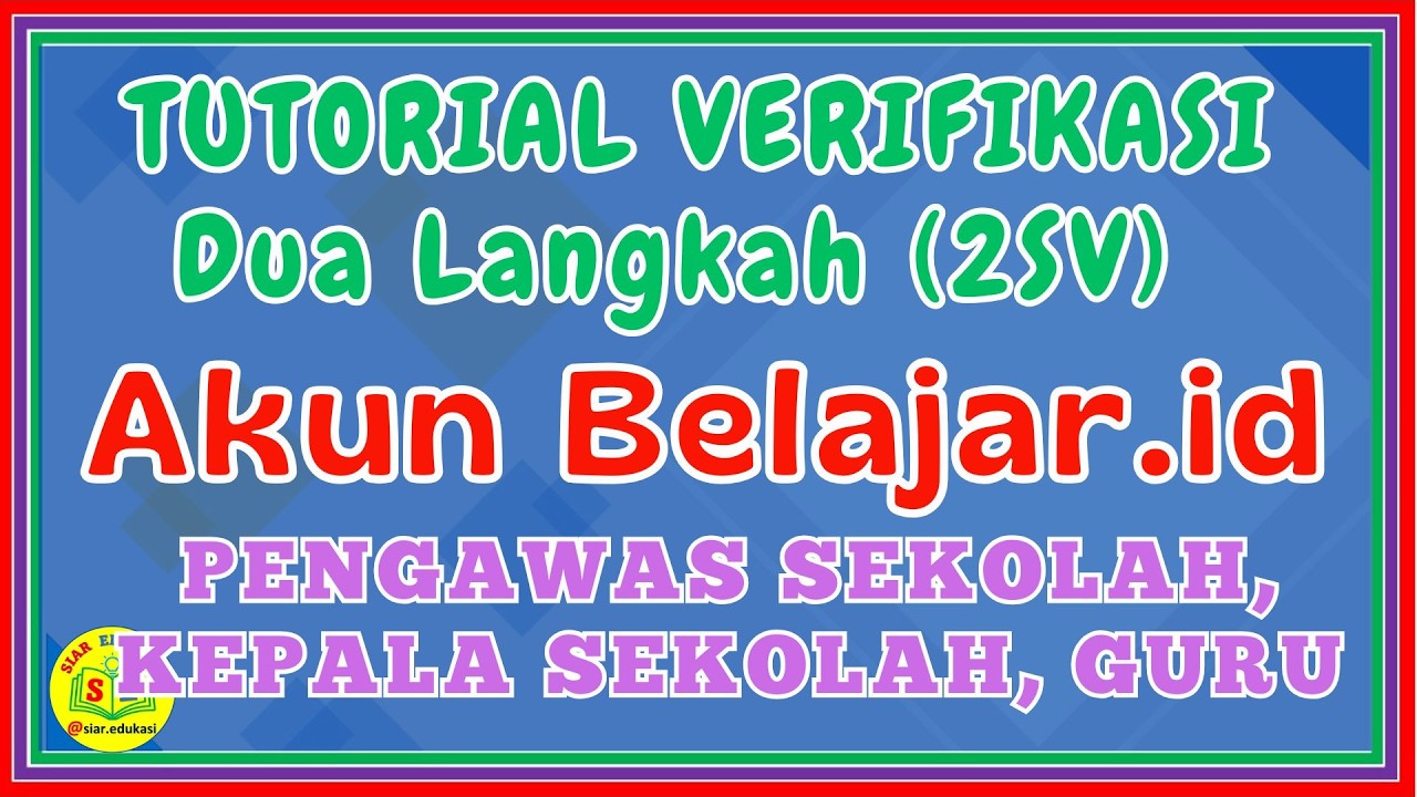 TUTORIAL VERIFIKASI DUA LANGKAH (2SV) AKUN BELAJAR ID, PENGAWAS SEKOLAH, KEPALA SEKOLAH, GURU