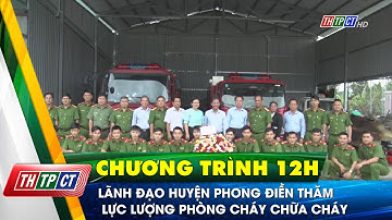 Lãnh đạo huyện Phong Điền thăm Lực lượng phòng cháy chữa cháy| Cần Thơ TV