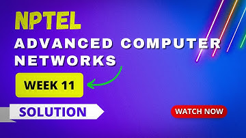 NPTEL || Advanced Computer Networks || Assignment 11 Solution || Jan - Apr 2023
