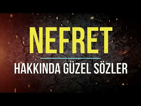 Nefret Sözleri - Nefret Konulu Nefret Hakkında Güzel Sözler