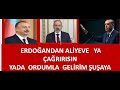 ERDOĞANDAN  ALİYEVE  YA ÜS İÇİN YA ÖAĞIRIRISIN  YADA  ORDUMLA  GELİRİM ÇIKIŞI İLE  ŞUŞADA ÜS OLACAK