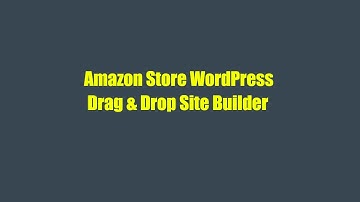 Amazon Wordpress eCommerce Website Builder: How to Sell Amazon Products On Your Website