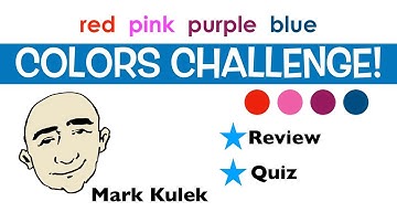 Colors Practice and Learn | Mark Kulek - ESL