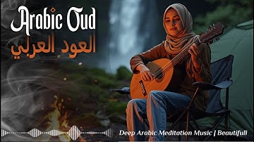 Relaxing Oud Music | Ancient Arabic Melodies for Inner Peace & Calm #122
