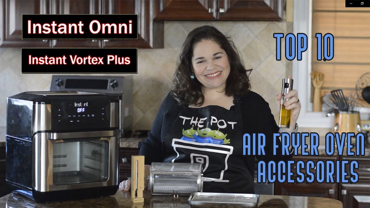 Top 10 Air Fryer Oven Accessories, Instant Omni & Omni Plus, Instant  Vortex Plus