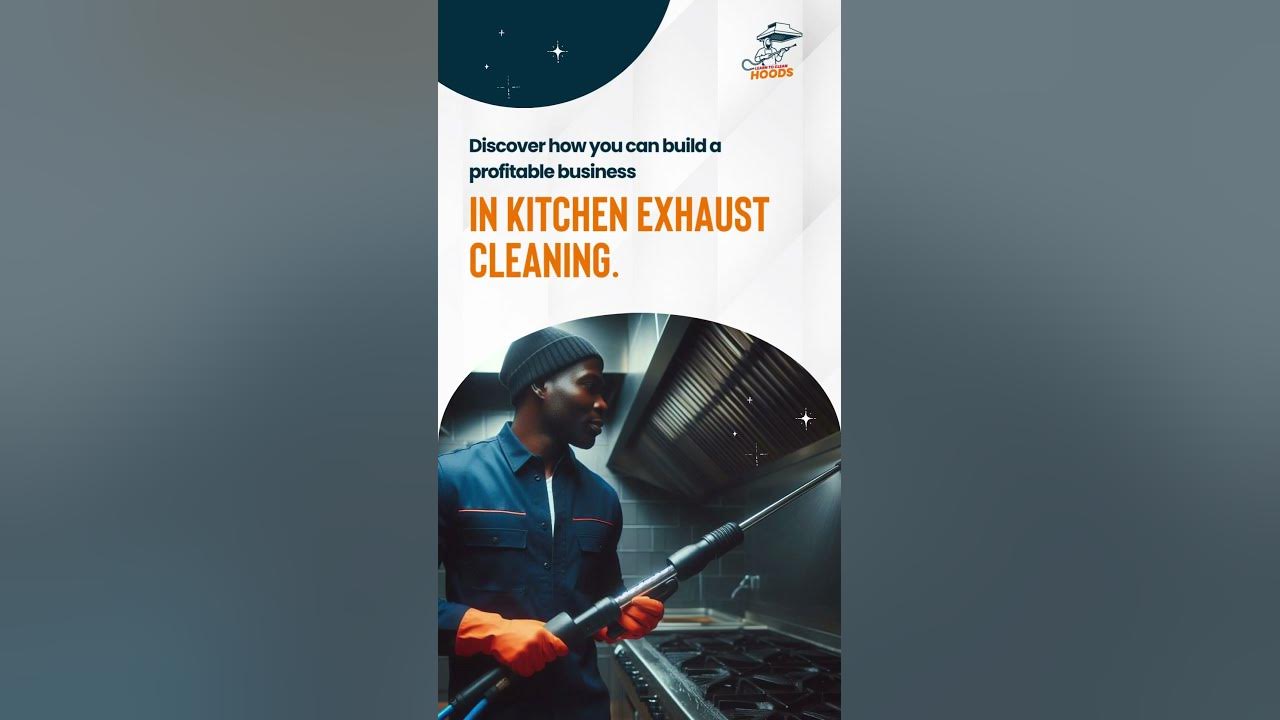 Learn To Clean Hoods Lucrative business of Commercial Kitchen Exhaust