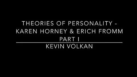 Theories of Personality  - Karen Horney & Erich Fromm Part I - DayDayNews