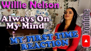 First Time Reaction to Willie Nelson - Always On My Mind