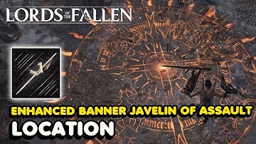 Lords of The Fallen (2023) Enhanced Banner Javelin of Assault Location