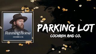 Cochren and Co - Parking Lot Lyrics