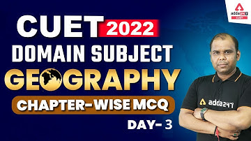 CUET 2022 Geography | Important MCQs for CUET | Domain Subject Preparation | Day 3