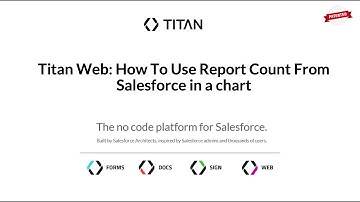 Titan Web: How To Use Report Count From Salesforce in a chart