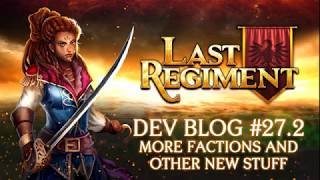 Last Regiment - Dev Blog #27.2: New Factions and Game UI