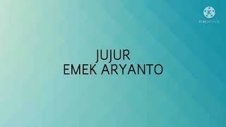 Jujur-Emek Aryanto (lirik)