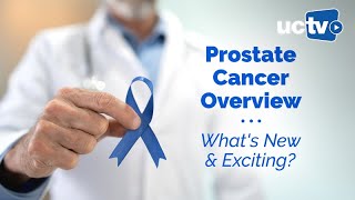 Prostate Cancer Overview @uctv