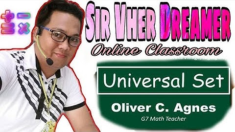 Week 1 Quarter 1 - Universal Set | Joint and Disjoint Sets | Math 7 | Sir Vher Dreamer