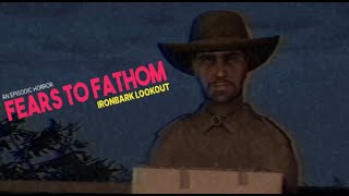 КТО-ТО СЛЕДИТ ЗА НАМИ ► Fears to Fathom - Ironbark Lookout #2