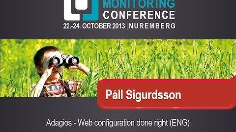 OSMC 2013 | Pall Sigurdsson: Adagios - Web configuration done right (ENG)