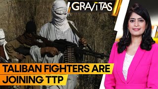 Gravitas: Taliban fighters are joining TTP | Is a Taliban-Pakistan clash imminent?