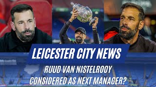 Ruud Van Nistelrooy Considered As Next Manager?|Leicester City News|