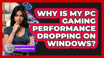 Why Is My PC Gaming Performance Dropping On Windows? - The Hardware Hub