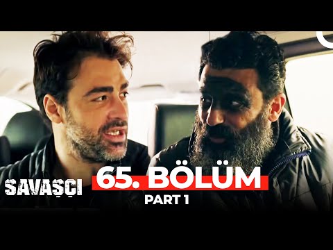 Savaşçı 65. Bölüm Part 1