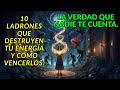 LOS 10 LADRONES DE TU ENERGÍA | NO TE DEJES ROBAR LA ENERGÍA