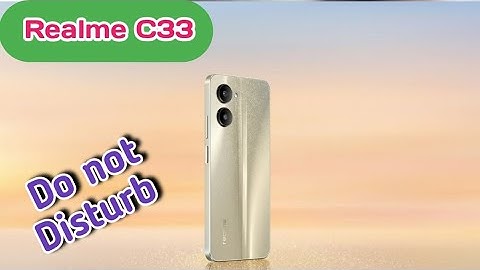 Do Not Disturb On In Realme C33, Do Not Disturb Setting In Realme C33, How To Enable Dnd In