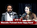 Mazzako Podcast || Actor Bijaya Baral || Movie Harry ki Pyari || EP#13