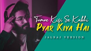 JALRAJ - Tumne Kisi Se Kabhi Pyar Kiya Hai (Full Version) | Viral Songs 2024