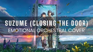 RADWIMPS - Closing The Door (Emotional Orchestral Cover) | Suzume No Tojimari OST