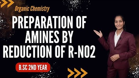 Preparation of Amines | By Reduction of R-NO2 | Chemical Reduction | P-3 | By Priti Mam