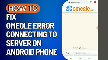 Quick Fix: Omegle Error Connecting to Server on Any Android Phone (2023)