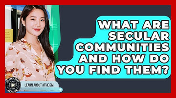 What Are Secular Communities And How Do You Find Them? - Learn About Atheism