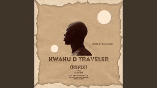 Kwaku The Traveller Refix