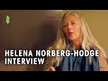 Helena Norberg-Hodge Extended Interview - A Simpler Way: Crisis as Opportunity