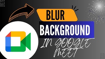 Beginner’s Guide: Blur or Change Background in Google Meet - Here