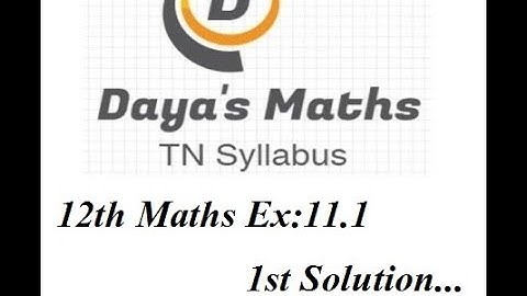 12th Maths Ex-11.1-1st Solution Tamilnadu Syllabus..